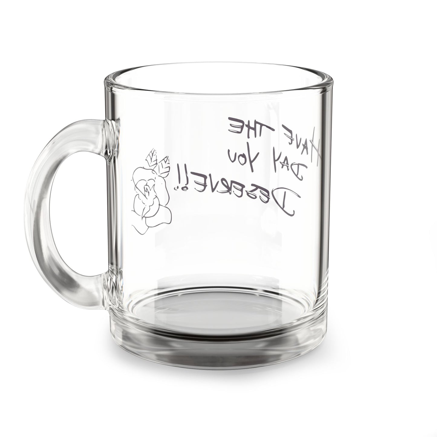 Have the Day You Deserve Daily Motivational Mug