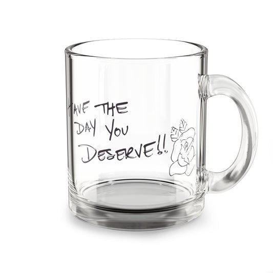 Have the Day You Deserve Daily Motivational Mug