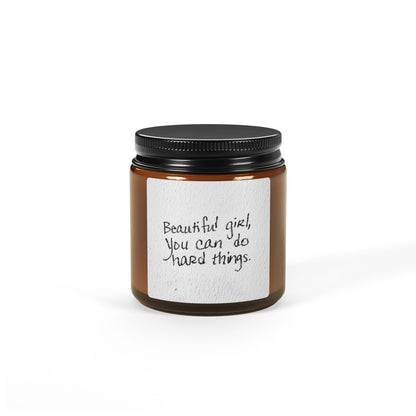 Beautiful Girl You Can Do Hard Things - Amber Soy Candle