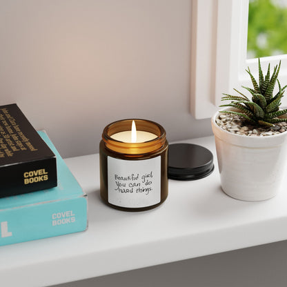 Beautiful Girl You Can Do Hard Things - Amber Soy Candle