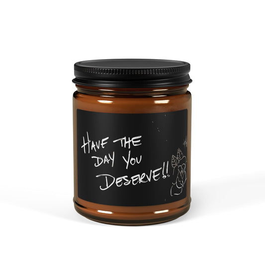 Have the Day You Deserve Scented Soy Candle – Relaxing Gift for Self-Care, Home Decor, Mindfulness, Cocoa, Burn for Motivation