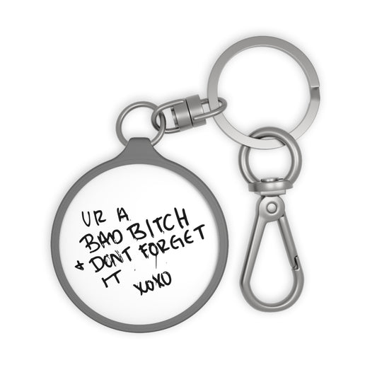 Ur a Bad Bitch Don't Forget It | Keyring Tag